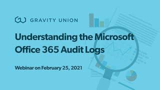Understanding the Microsoft Office 365 Audit Logs