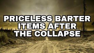 Priceless Barter Items After Societal Collapse