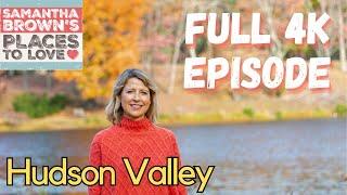 Hudson Valley, New York - Samantha Brown's Places to Love FULL 4K EPISODE