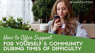 5 Steps for How to Offer Support to Those Who Are Anxious, Fearful or Stressed {Mindfulness}