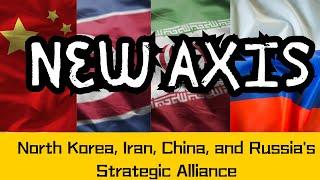 Is a New Global Axis Emerging? North Korea, Iran, China, and Russia's Strategic Alliance