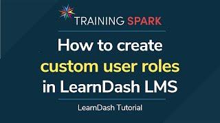 How to create custom user roles in LearnDash LMS