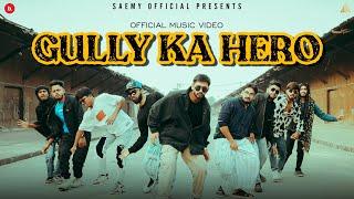 SAEMY - GULLY KA HERO | OFFICIAL MUSIC VIDEO