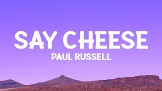 Paul Russell - Say Cheese (Lyrics)