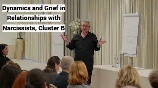 Dynamics, Grief in Relationships with Narcissists, Cluster B (Zagreb Seminar, Part 4 of 5)