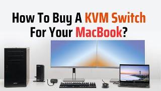 Tips for purchasing KVM Switch for MacBook