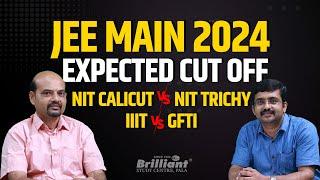 JEE MAIN 2024 | Expected Cut Off | NIT Calicut | NIT Trichy | IIIT | GFTI