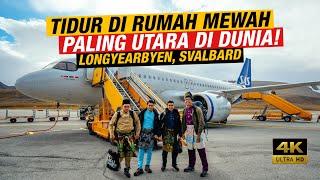 EP15 | Tidur di Rumah Mewah paling utara di dunia, Longyearbyen Svalbard!