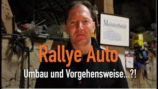 Rallye Auto - Umbau und Vorgehensweise...?! Erklärt vom Kfz Meister