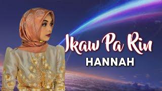 Ikaw Pa Rin - Hannah (Official Lyric Video)