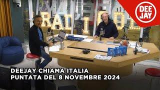 Deejay Chiama Italia - Puntata del 8 novembre 2024