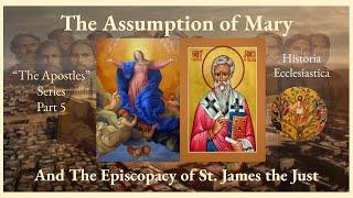 Mary's Assumption and St. James's Martyrdom + Scripture and Tradition Explained (The Apostles, p. 5)