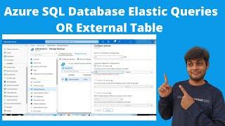 Azure SQL Database Elastic Queries OR External Table |  Free Azure SQL DBA Training 