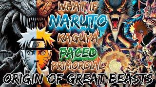 What If Naruto & Kaguya Faced The Primordial Origin Of Great Beasts