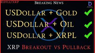 Ripple/XRP-USD + Gold, USD + Oil, USD + XRPL Chris Giancarlo And More, XRP Breakout?