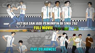 KETIKA ZAN JADI PEMIMPIN DI SMA 26Z FULL MOVIE  FT @Celkoncel   animasi sekolah