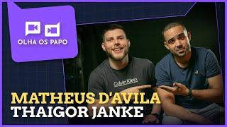 MATHEUS D'AVILA E THAIGOR JANKE  (A DUPLA) - Olha Os Papo #116