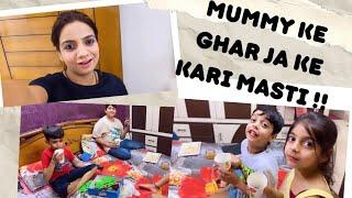 Mummy Ke Ghar Ja Ke Kari Masti | Daily Vlog | Vacation time