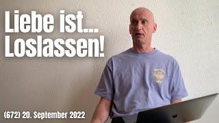 (672) Wie kann ich einen geliebten Menschen loslassen? 20. September 2022