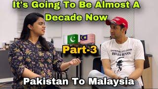 Why I Didn’t Move To Any Other Country | Advice For New Comers | Pakistan To Malaysia| Part-3