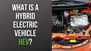 What Is A Hybrid Electric Vehicle HEV?