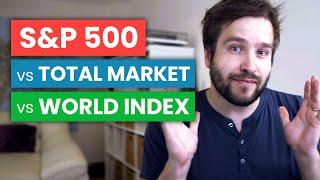 The Best Way To Invest In "The Market" - S&P 500 vs Total US Stock Market vs MSCI World ETFs