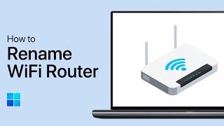 How To Rename Your Router on Windows PC