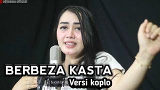 BERBEZA KASTA versi Koplo oQinawa | Alya pangesty ( Cover ) cipt. Rajali Asmara