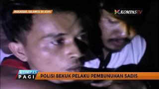 Polisi Tangkap Pelaku Pembunuhan Sadis di Makassar