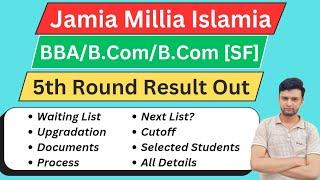 JMI BBA/B.Com/B.Com [SF] Round 5 Result Out | Very Low Cutoff | Documents & Process | Next List?