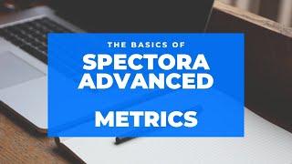 Spectora Advanced Metrics