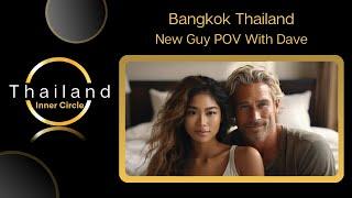 Bangkok - New Guy POV - Experiences With Dave | Interview | Thailand Inner Circle