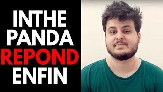 INTHEPANDA REPOND AUX ACCUSATIONS DE V**OL APRES 6 MOIS