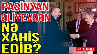 Paşinyan Əliyevdən nə xahiş edib? -Diplomatik mənbələr detalları açır -Xəbəriniz var? -Media Turk TV