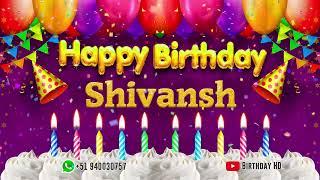 Shivansh Happy birthday To You - Happy Birthday song name Shivansh 