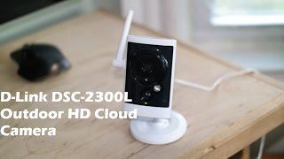 D-Link DCS-2330L Outdoor HD Cloud Camera Review