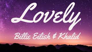 Lovely - Billie Eilish,Khalid (NCM)(Lyrics)