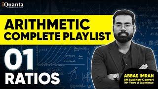 Arithmetic for CAT Class 1 | Ratio and Proportion | Quantitative Aptitude for CAT Playlist