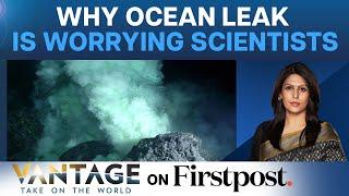 Bottom of The Ocean Is Leaking Water Upwards | Vantage with Palki Sharma