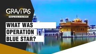 Gravitas: What Was Operation Blue Star?