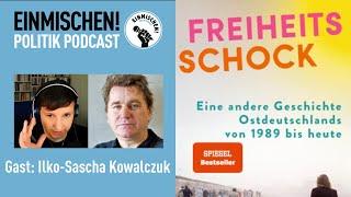 Ilko-Sascha Kowalczuk: Freiheitsschock