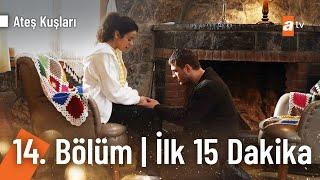 Ateş Kuşları 14. Bölüm | İlk 15 Dakika