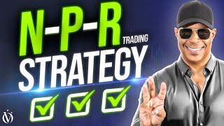 A+ Trades Only | Filter Your Trades with the "N-P-R Test"