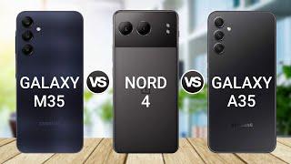 Samsung Galaxy M35 vs Oneplus Nord 4 vs Samsung Galaxy A35 || Specs Comparison