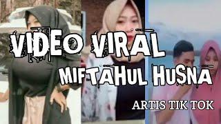 VIDEO VIRAL MIFTAHUL HUSNA ARTIS TIK TOK MONTOK BGT