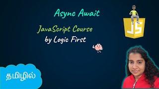 Async, await | Asynchronous javascript | JavaScript Course | Logic First Tamil