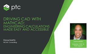 PTC Mathcad - Driving CAD with Mathcad - 2020 Conference