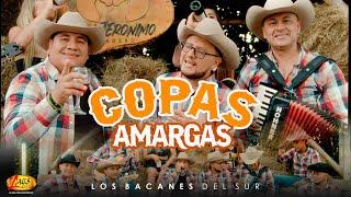 Los Bacanes del Sur - Copas Amargas (Video Oficial)