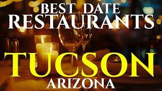 Best Date Restaurants in Tucson Arizona