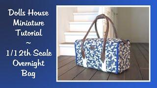 Dolls House Miniature Tutorial - 1/12th Scale Overnight Bag